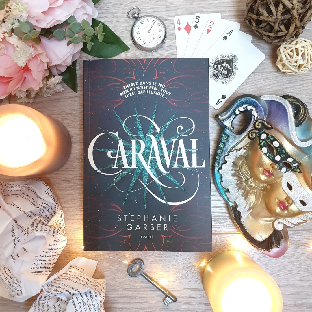 Caraval - Stephanie Garber (aux éditions Bayard Jeunesse)