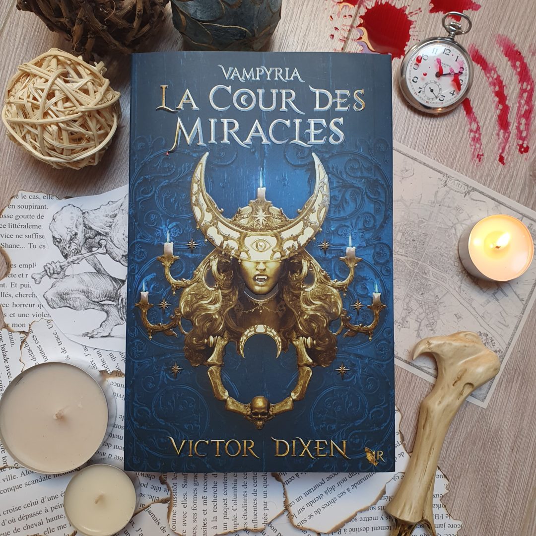 "La Cour des Miracles" (Vampyria - Tome 2) de Victor Dixen, aux éditions Collection R